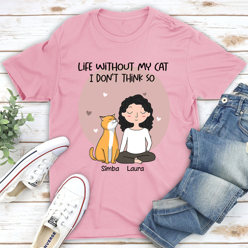 Life Without Cats  - Personalized Custom Unisex T-shirt