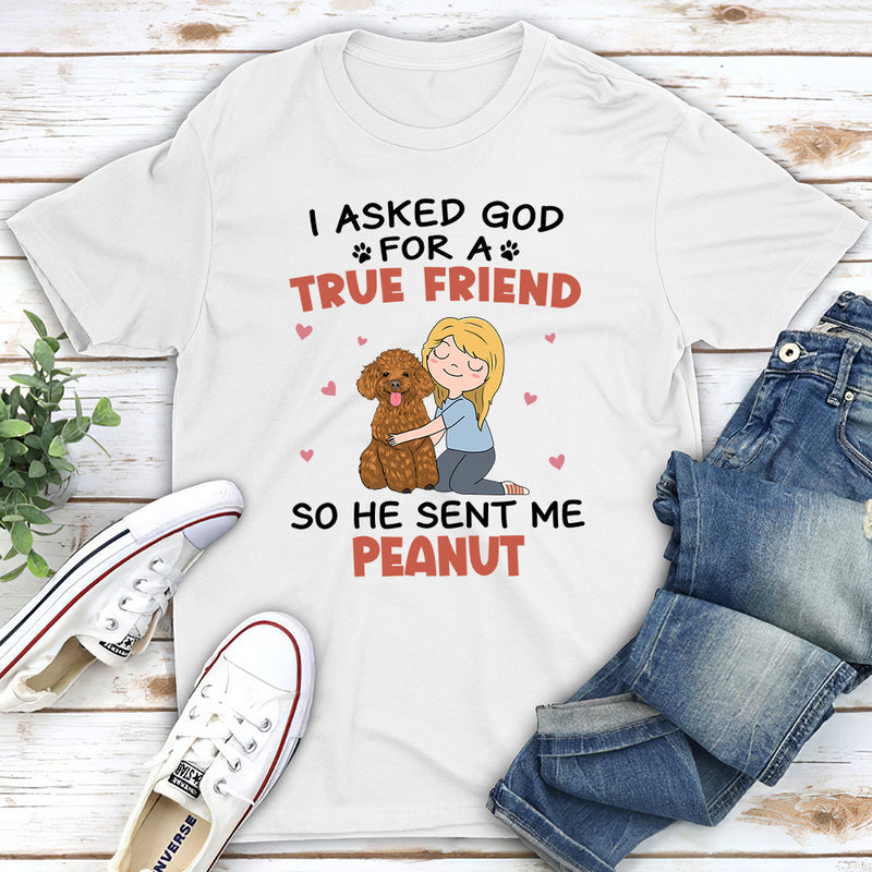 I Asked God - Personalized Custom Unisex T-shirt