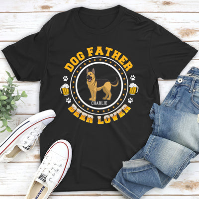 Dog Father Beer Lover 2- Personalized Custom Unisex T-shirt