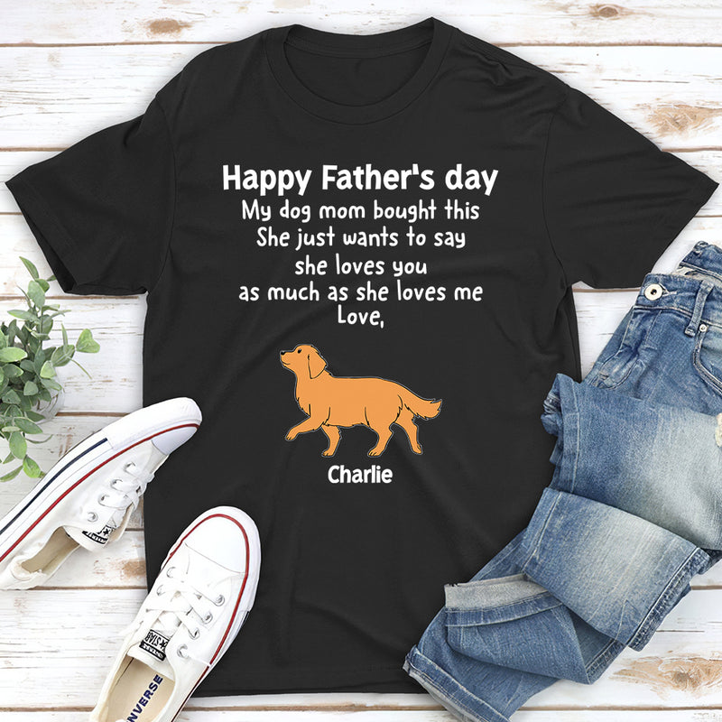 My Dog Mom Bought This - Personalized Custom Unisex T-shirt