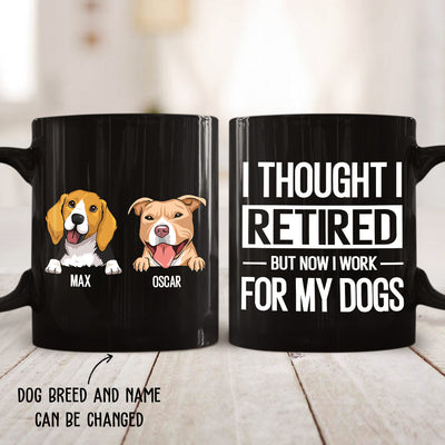 Work For My Dog - Personalized Custom Coffee Mug