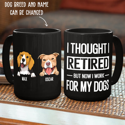 Work For My Dog - Personalized Custom Coffee Mug