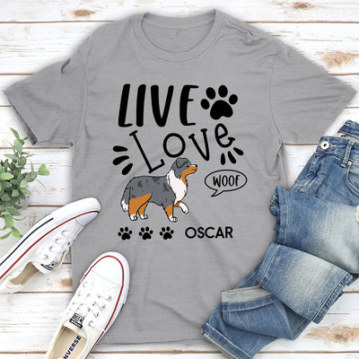 Live Love Woof - Personalized Custom Unisex T-shirt