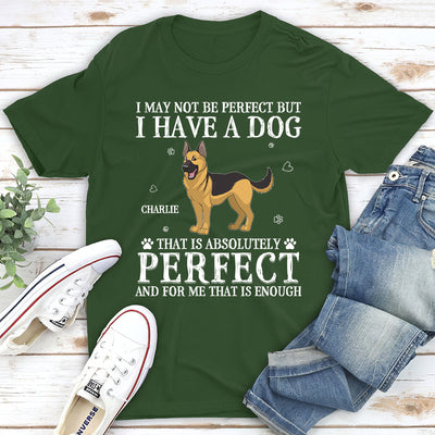 Perfect Dog - Personalized Custom Unisex T-shirt