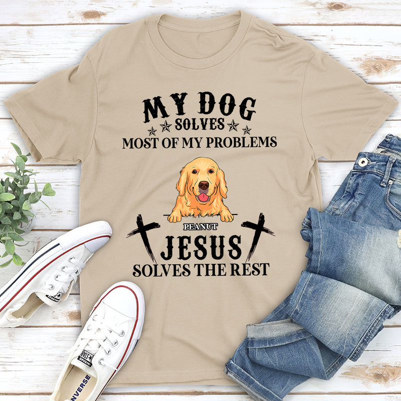 Dogs Solve My Problems - Personalized Custom Unisex T-shirt