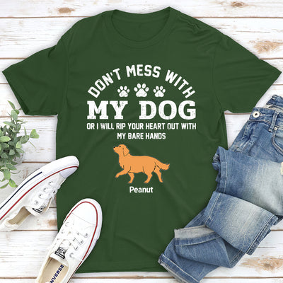 Don't Mess With My Dogs - Personalized Custom Unisex T-shirt