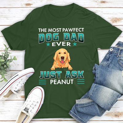 Pawfect Dog Dad - Personalized Custom Unisex T-shirt