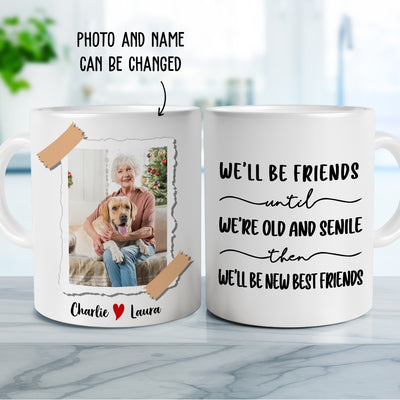 Be Friends Until We're Old - Personalized Custom Photo Coffee Mug