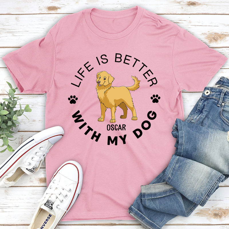 Life Is Better Standing Dog - Personalized Custom Unisex T-shirt
