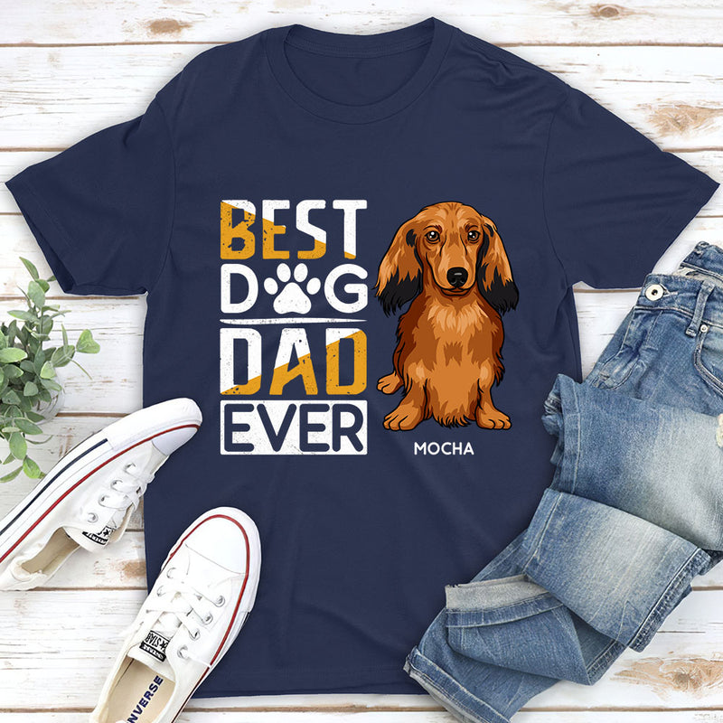 The Best Dog Dad Ever - Personalized Custom Unisex T-shirt