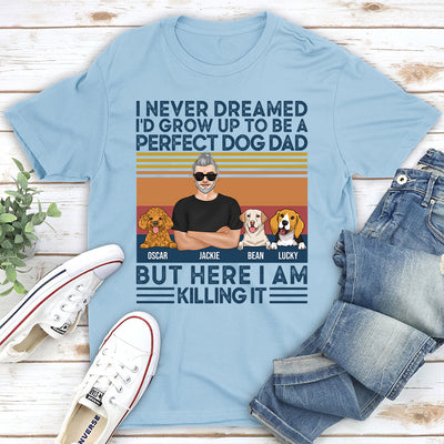 Dreamed Dog Dad  - Personalized Custom Unisex T-shirt