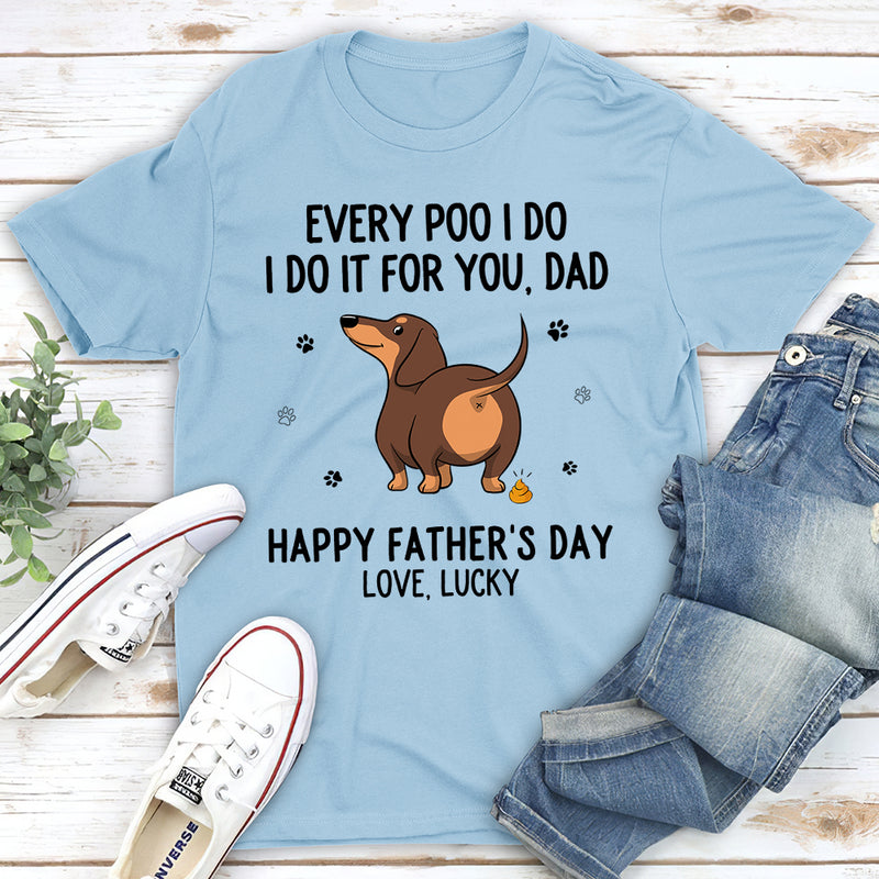 Every Poo I Do - Personalized Custom Unisex T-shirt