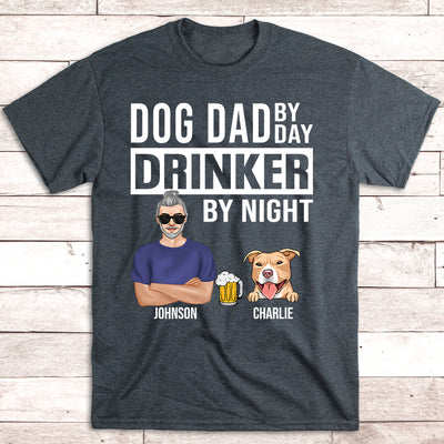 Dog Dad By Day - Personalized Custom Unisex T-shirt