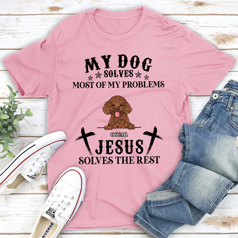 Dogs Solve My Problems - Personalized Custom Unisex T-shirt
