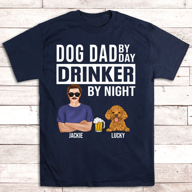 Dog Dad By Day - Personalized Custom Unisex T-shirt