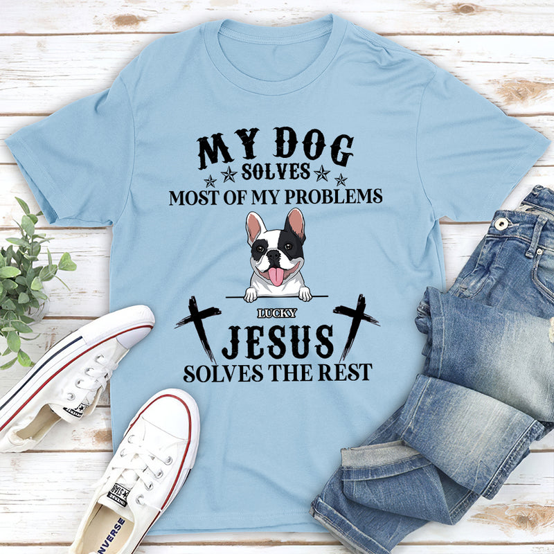 Dogs Solve My Problems - Personalized Custom Unisex T-shirt