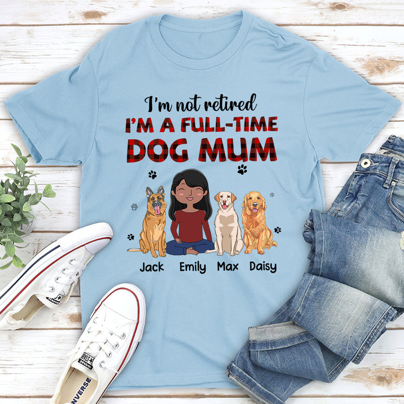 Full-Time Dog Mom 1  - Personalized Custom Unisex T-shirt