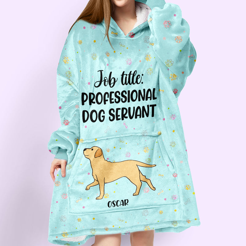 Professional Dog Servant - Personalized Custom Blanket Hoodie