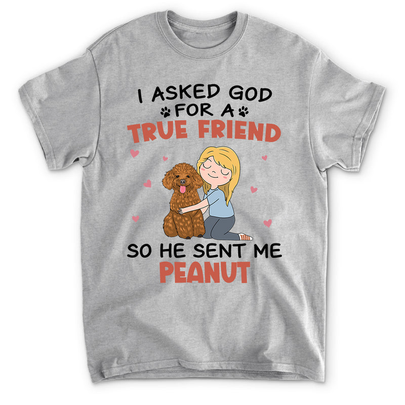 I Asked God - Personalized Custom Unisex T-shirt