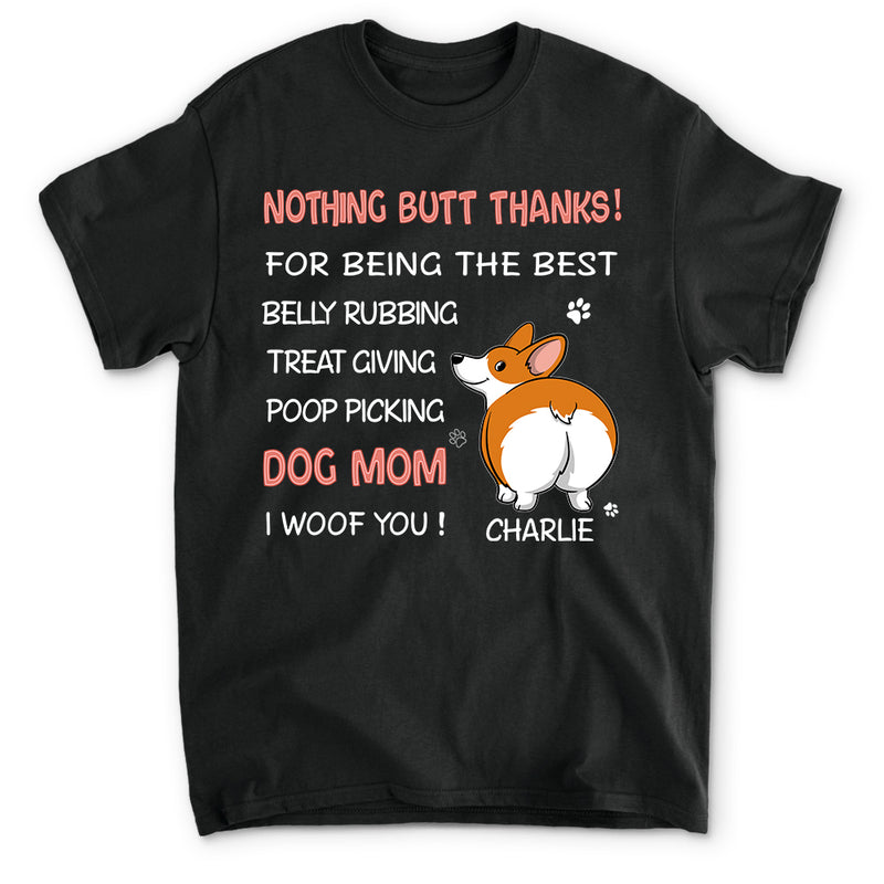 Nothing Butt Thanks - Personalized Custom Unisex T-shirt