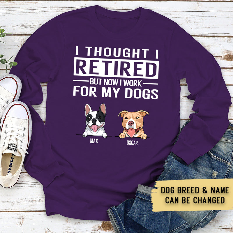 Work For My Dog - Personalized Custom Long Sleeve T-shirt