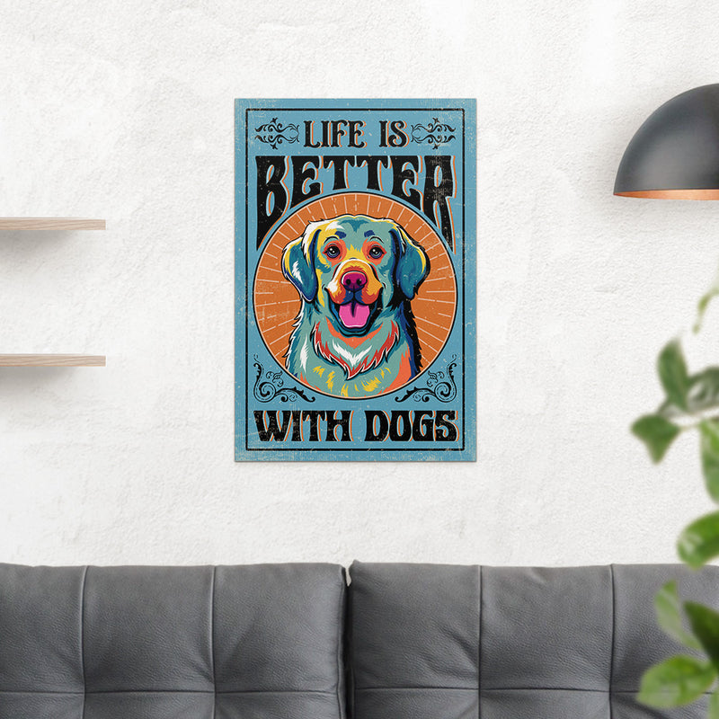 Life Is Better With Dogs - Poster