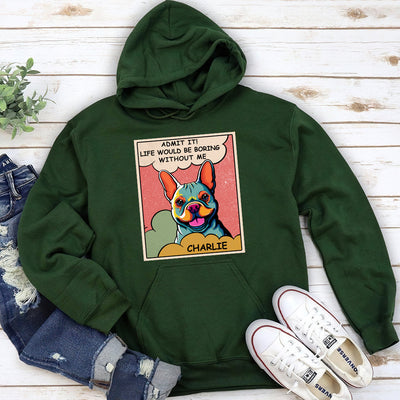 Boring Without Dog - Personalized Custom Hoodie