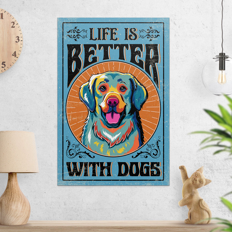 Life Is Better With Dogs - Poster