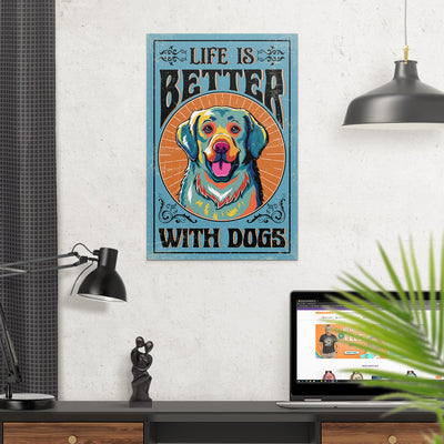 Life Is Better With Dogs - Poster