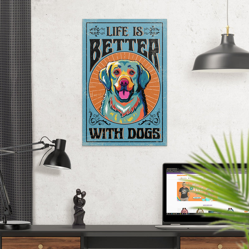Life Is Better With Dogs - Poster