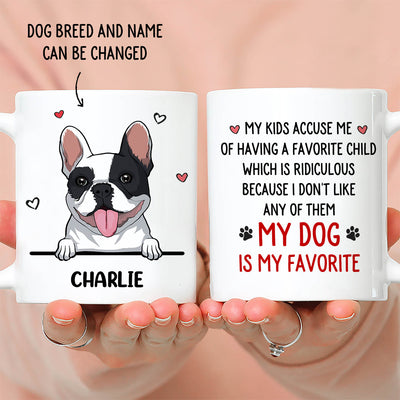 Dog Is My Favorite - Personalized Custom Coffee Mug
