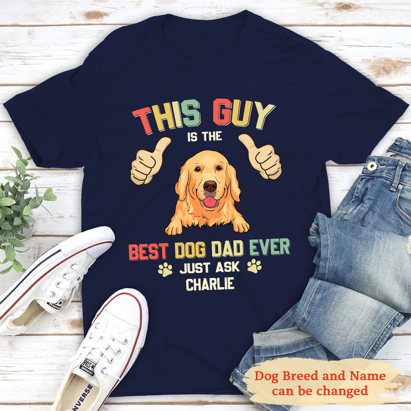 Best Dog Dad Ever - Personalized Custom Unisex T-shirt