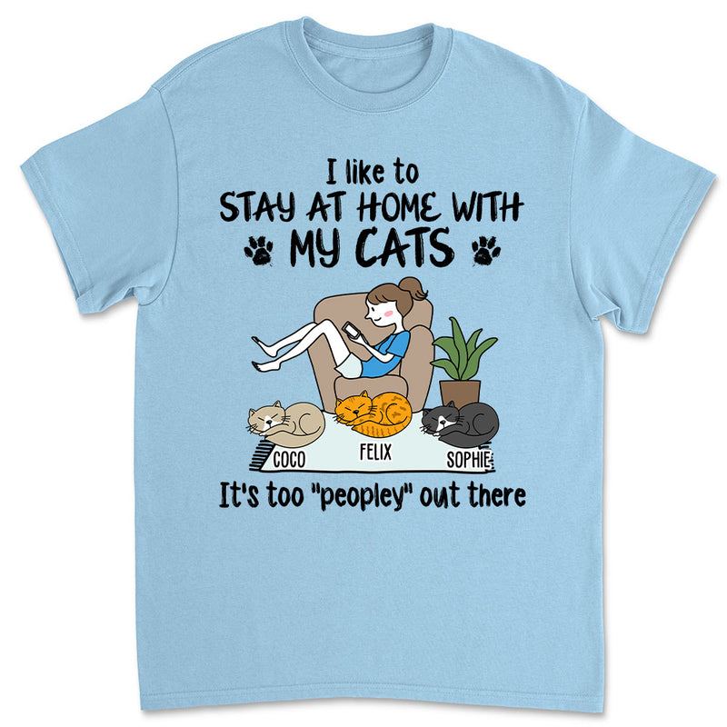 Stay At Home With Cats - Personalized Custom Unisex T-shirt