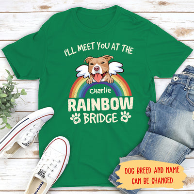 I'll Meet You At The Rainbow Bridge - Personalized Unisex T-shirt - Memorial Gifts