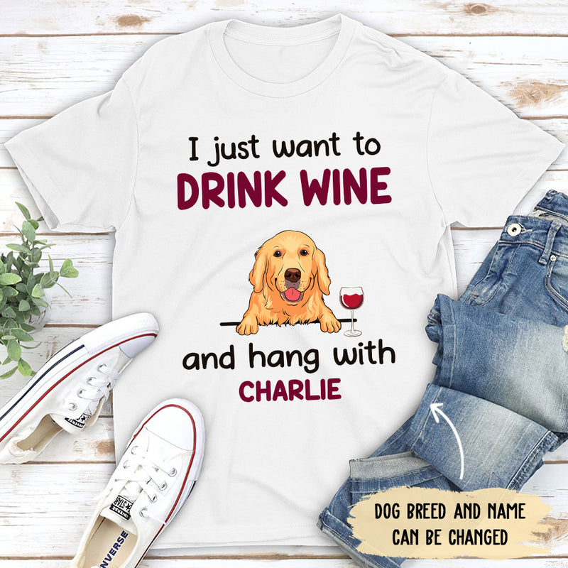 Drink Wine And Hang With Dog - Personalized Custom Unisex T-shirt
