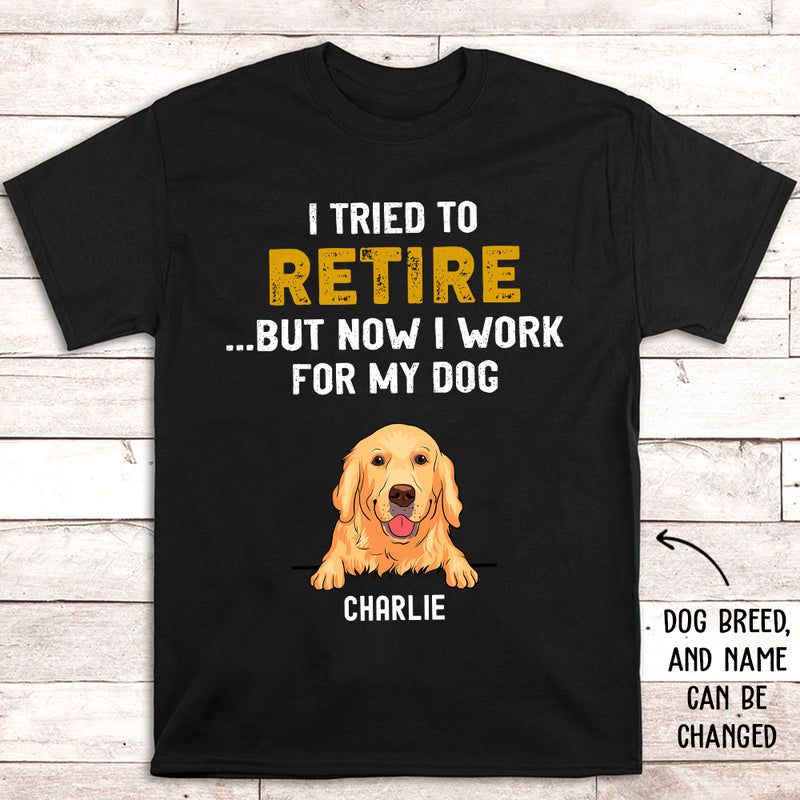 Tried To Retire - Personalized Custom Unisex T-shirt