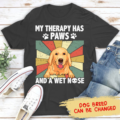 My Therapy Has A Wet Nose - Personalized Custom Unisex T-shirt