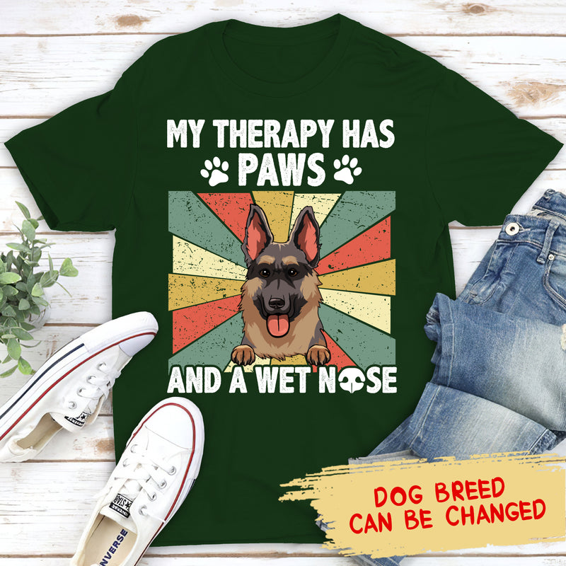 My Therapy Has A Wet Nose - Personalized Custom Unisex T-shirt