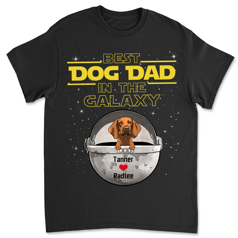 Best Dog Mom/Dad In The Galaxy - Personalized Custom Unisex T-shirt, Dog Mom T-shirt, Dog Dad T-shirt