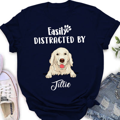Easily Distracted By Dog - Personalized Custom Unisex T-shirt
