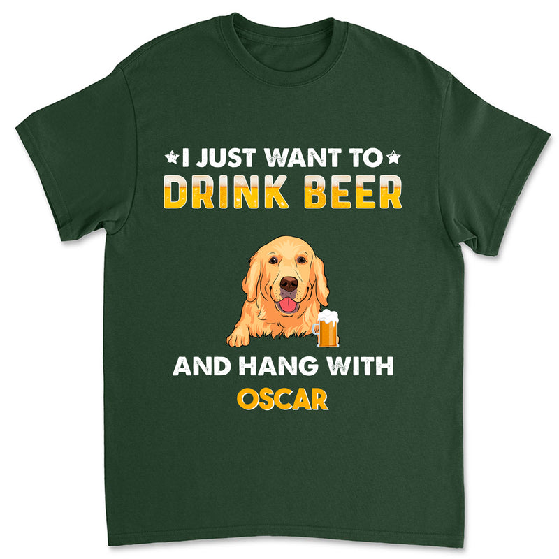 Drink Beer And Hang With Dog - Personalized Custom Unisex T-shirt