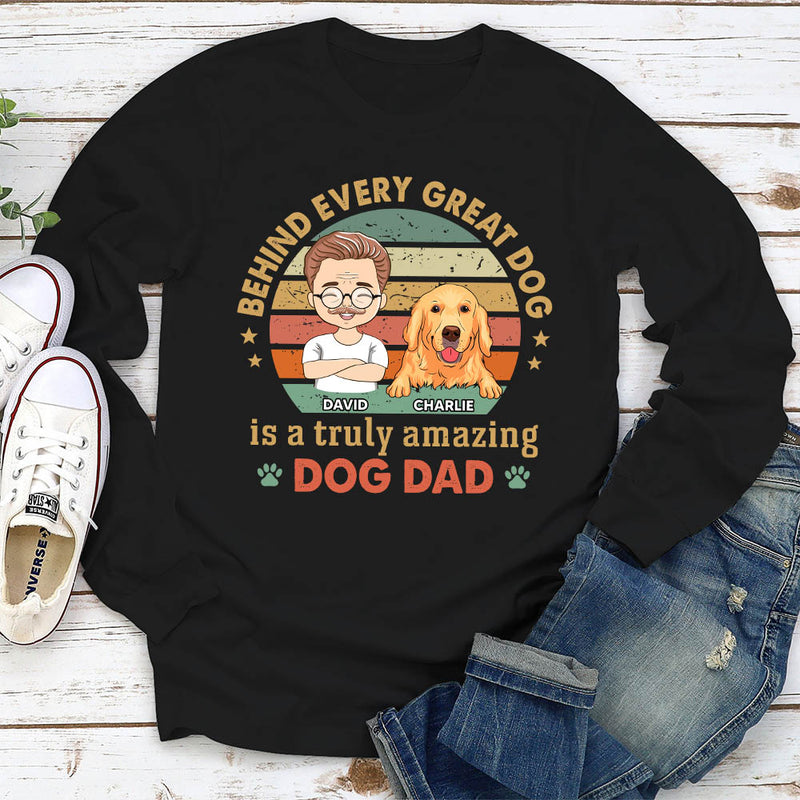 Behind Great Dog - Personalized Custom Long Sleeve T-shirt