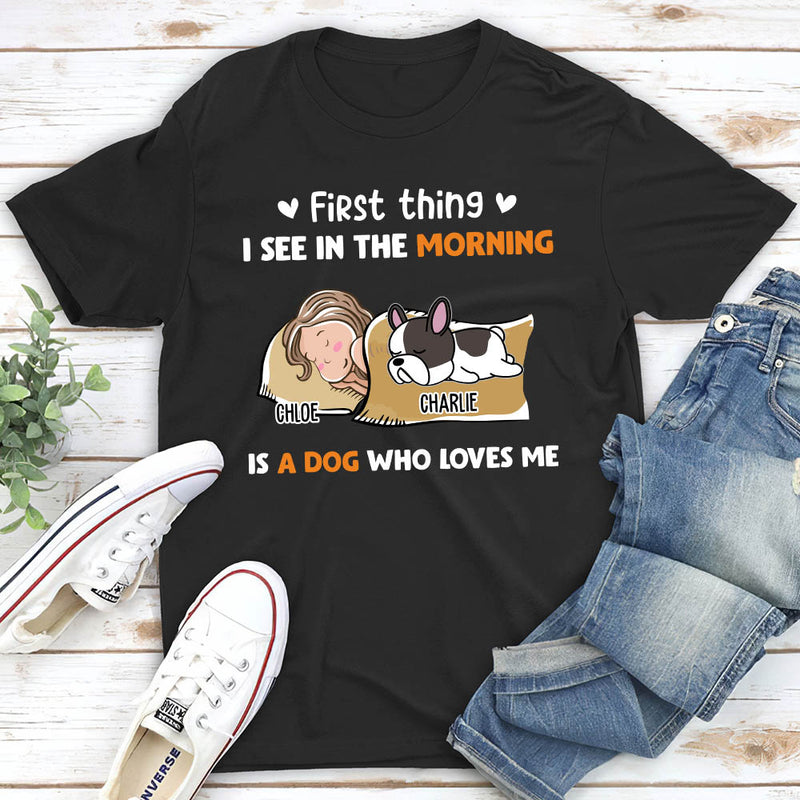 Morning First Thing 2 - Personalized Custom Unisex T-shirt