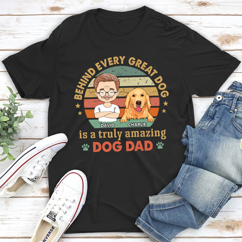 Behind Great Dog - Personalized Custom Unisex T-shirt