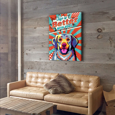 Life Is Better With Dogs 4 - Canvas Print