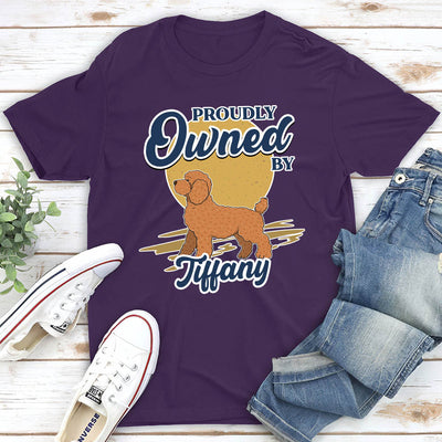 Proudly Owned - Personalized Custom Unisex T-shirt