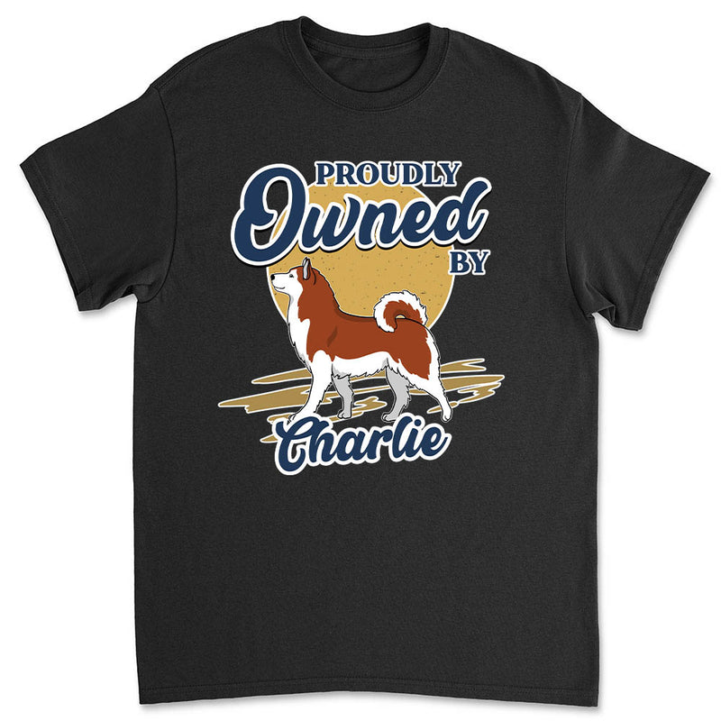 Proudly Owned - Personalized Custom Unisex T-shirt