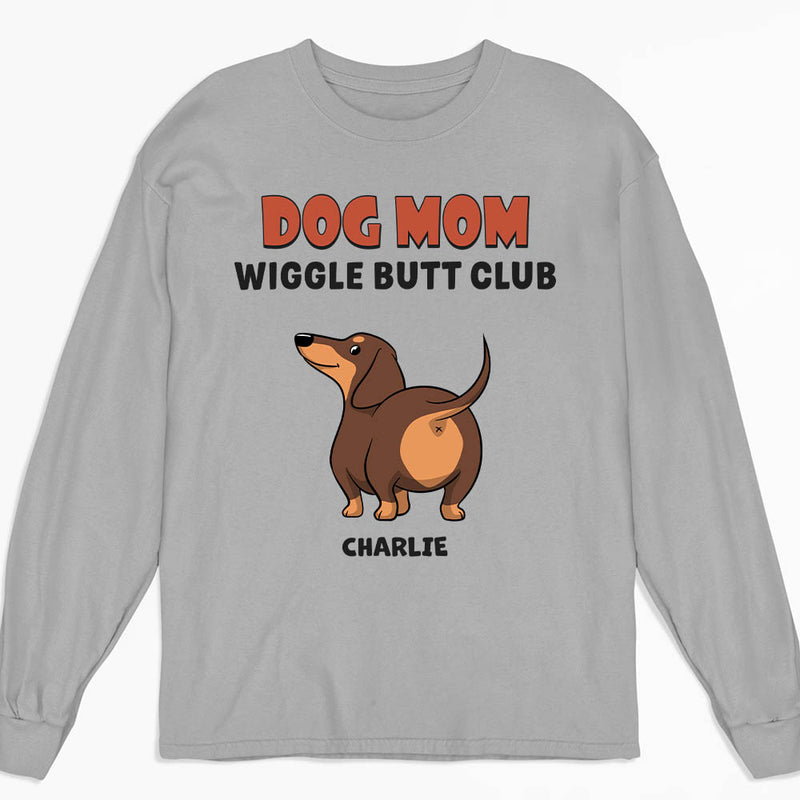 Wiggle Butt Club 2 - Personalized Custom Long Sleeve T-shirt