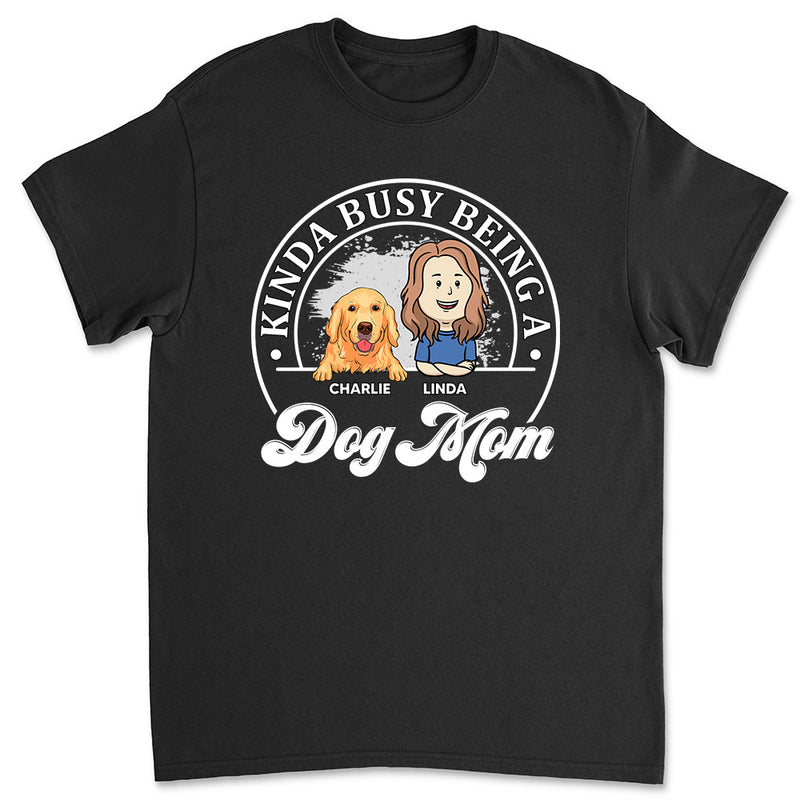 Busy Dog Mom - Personalized Custom Unisex T-shirt