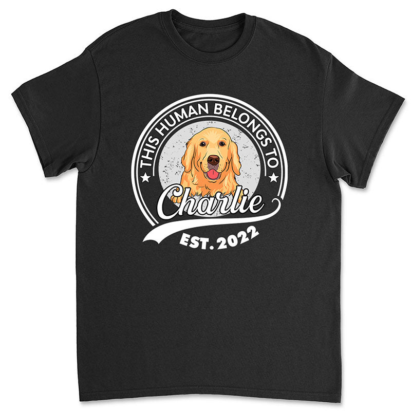 Human Belongs To Dog Version 2 - Personalized Custom Unisex T-shirt